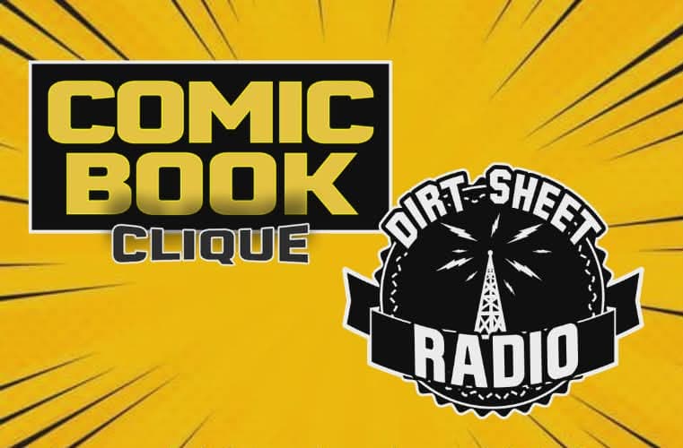 Comic Book Clique & Dirt Sheet Radio