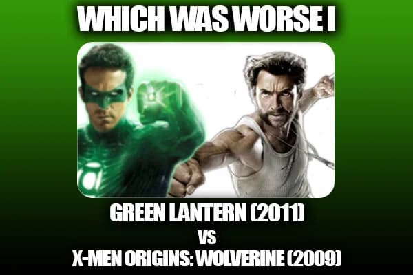 Major Issues Ep 26: Which Was Worse I Green Lantern Vs X-Men Origins Wolverine