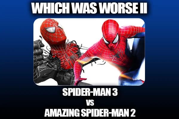 Major Issues Ep 40: Which WAS Worse?! Spider-Man 3 VS Amazing Spider-Man 2