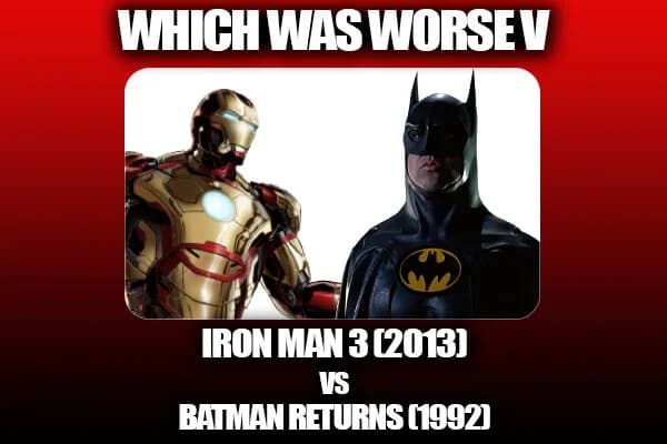 Major Issues Ep 106: Which WAS Worse V: Iron Man 3(2013) vs Batman Returns (1992)!