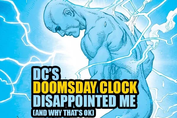DC's Doomsday Clock Disappointed Me (and why that's ok)