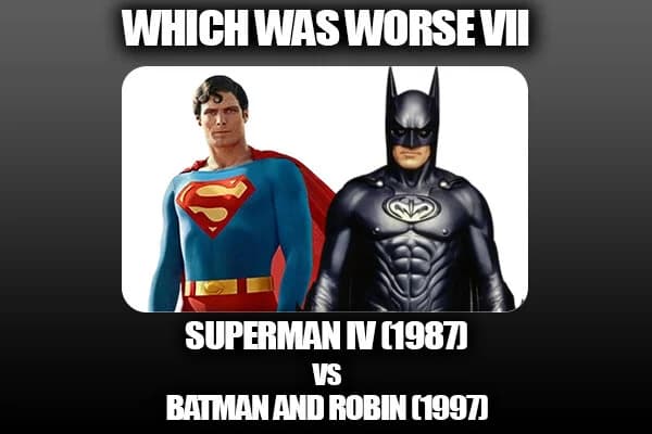 Major Issues Ep 142: Which WAS Worst VII: Superman IV (1987) VS Batman & Robin (1997)