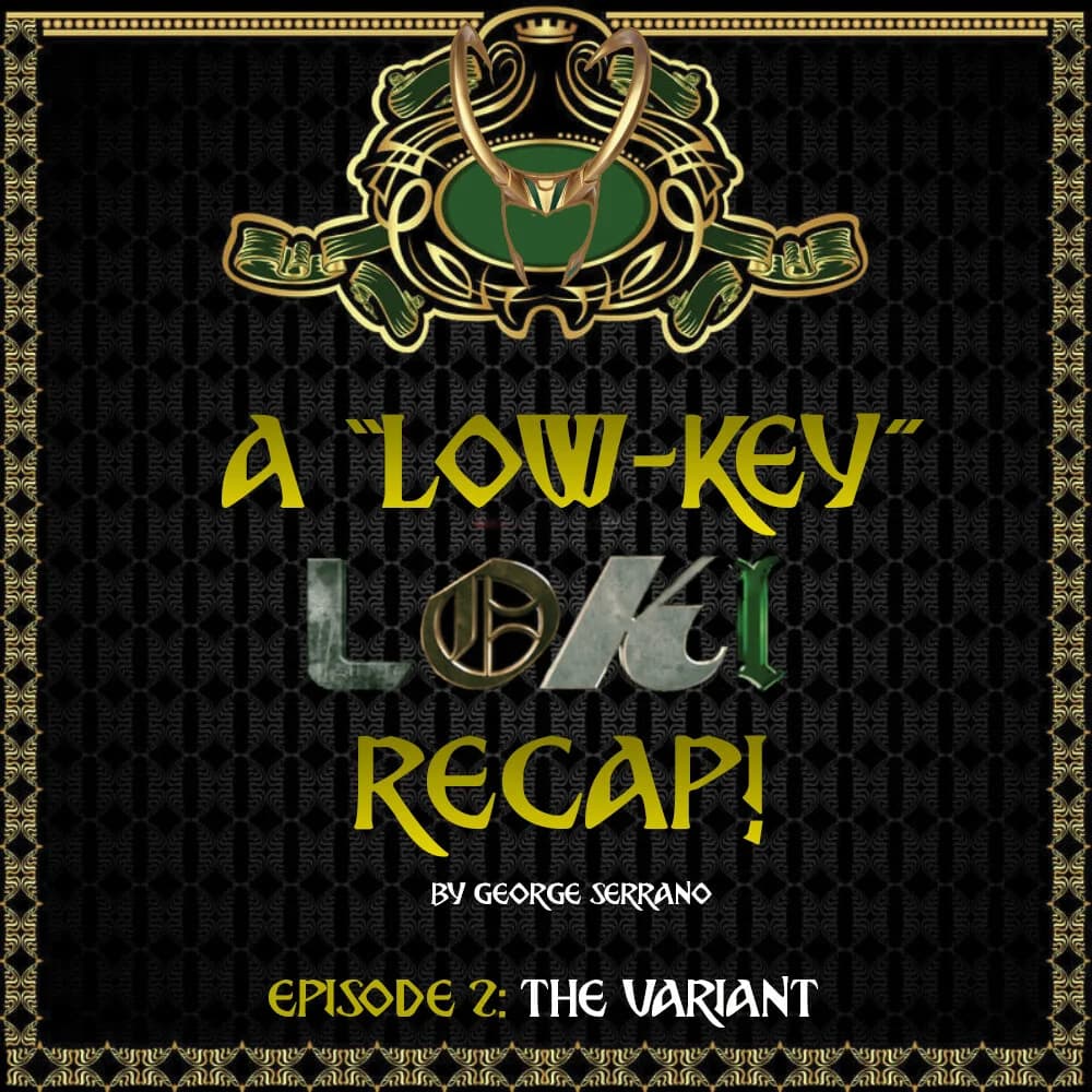 A "Low-Key" Loki Recap / Episode 2 : The Variant