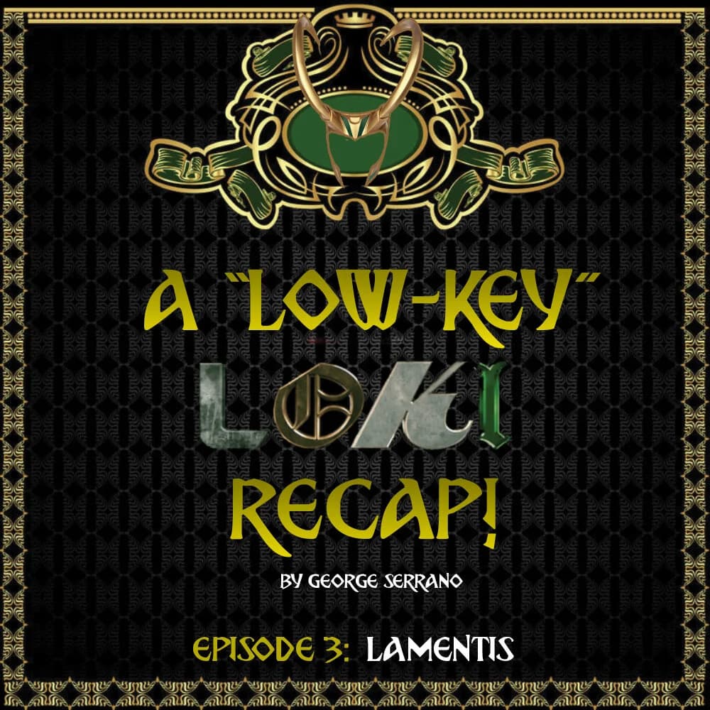 A "Low-Key" Loki Recap / Episode 3 : Lamentis