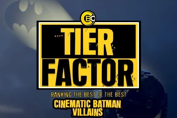 Major Issues Podcast Ep 227: TIER FACTOR - Ranking Cinematic Batman Villains