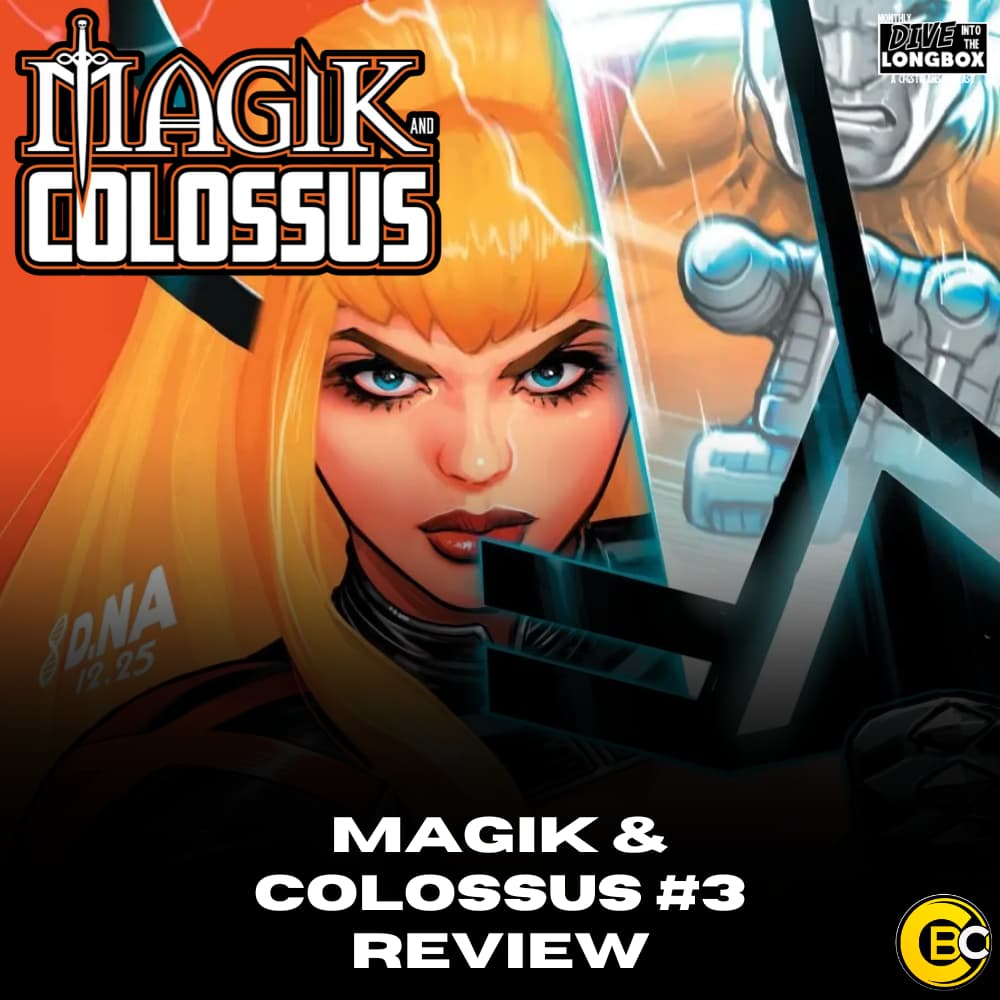 REVIEW: Magik & Colossus #3 Brings the Rasputins Closer Than Ever!